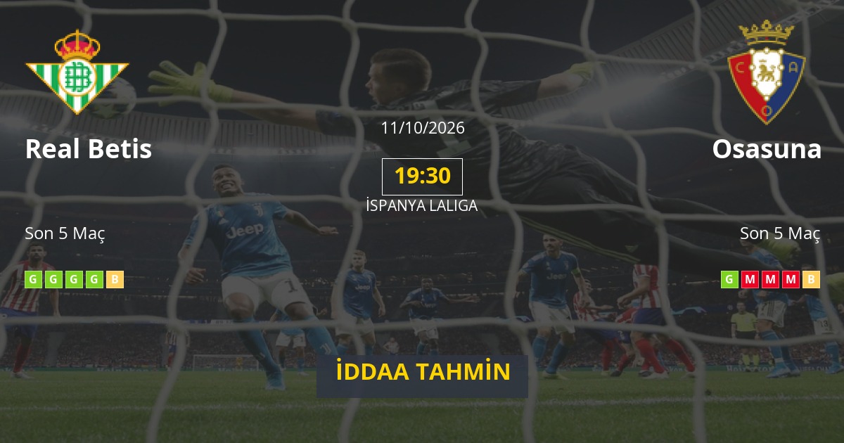 Real Betis Osasuna İddaa Maç Tahmini 11 Ekim 2026
