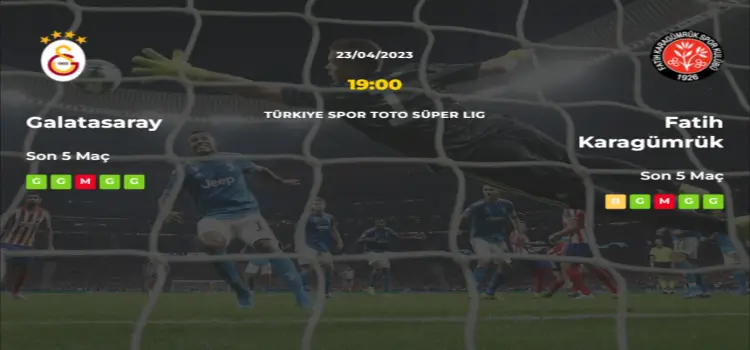 Galatasaray Fatih Karagümrük İddaa Maç Tahmini 23 Nisan 2023