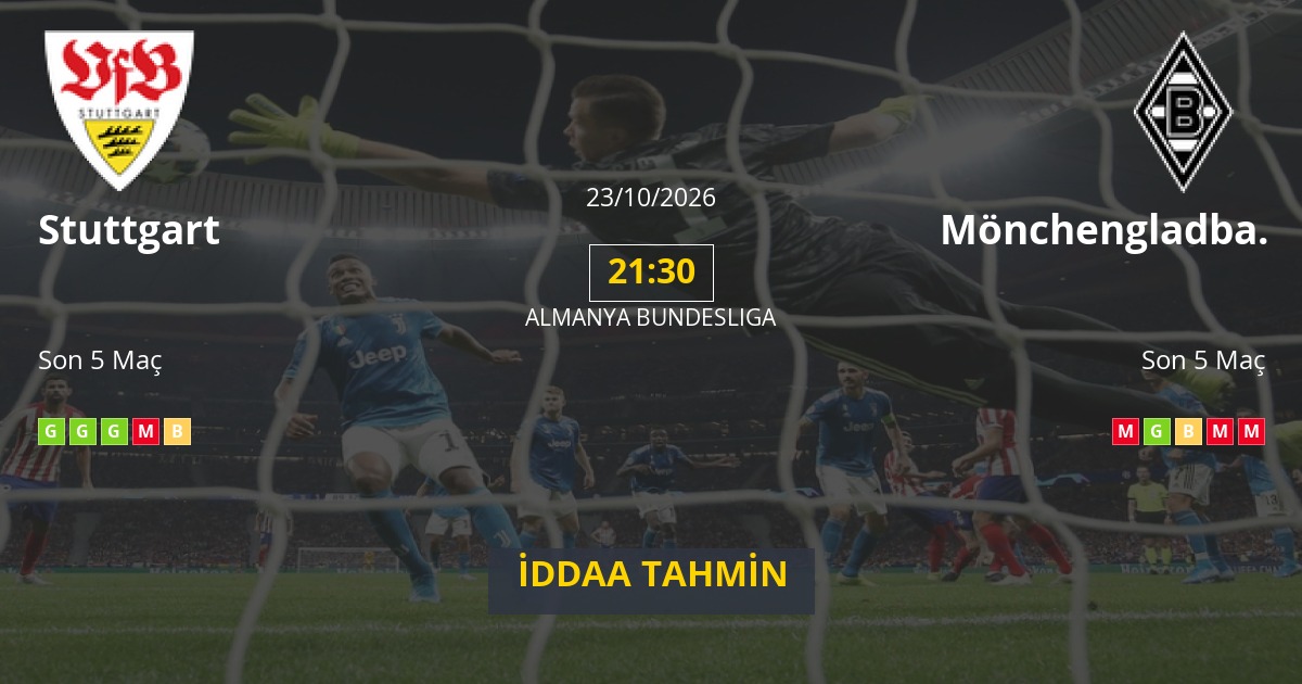 Stuttgart Mönchengladbach İddaa Maç Tahmini 23 Ekim 2026