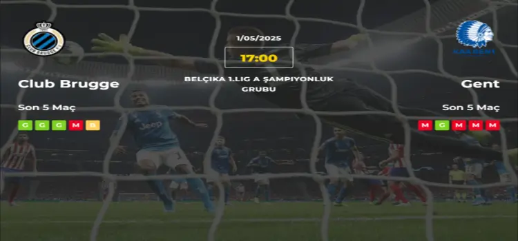 Club Brugge Gent İddaa Maç Tahmini 1 Mayıs 2025