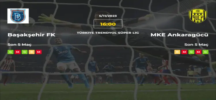 Başakşehir Ankaragücü İddaa Maç Tahmini 5 Kasım 2023