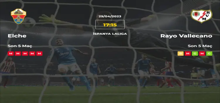 Elche Rayo Vallecano İddaa Maç Tahmini 29 Nisan 2023