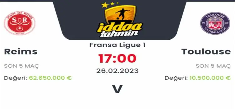 Reims Toulouse İddaa Maç Tahmini 26 Şubat 2023