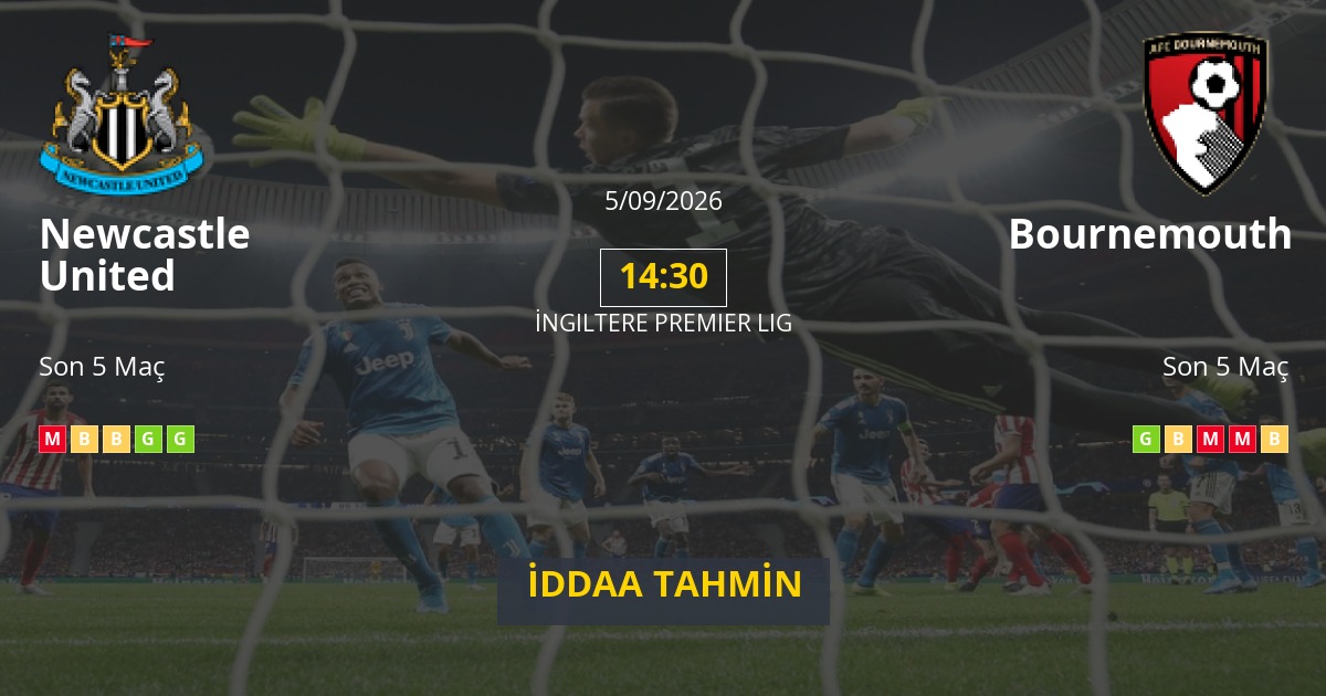 Newcastle United Bournemouth İddaa Maç Tahmini 05 Eylül 2026