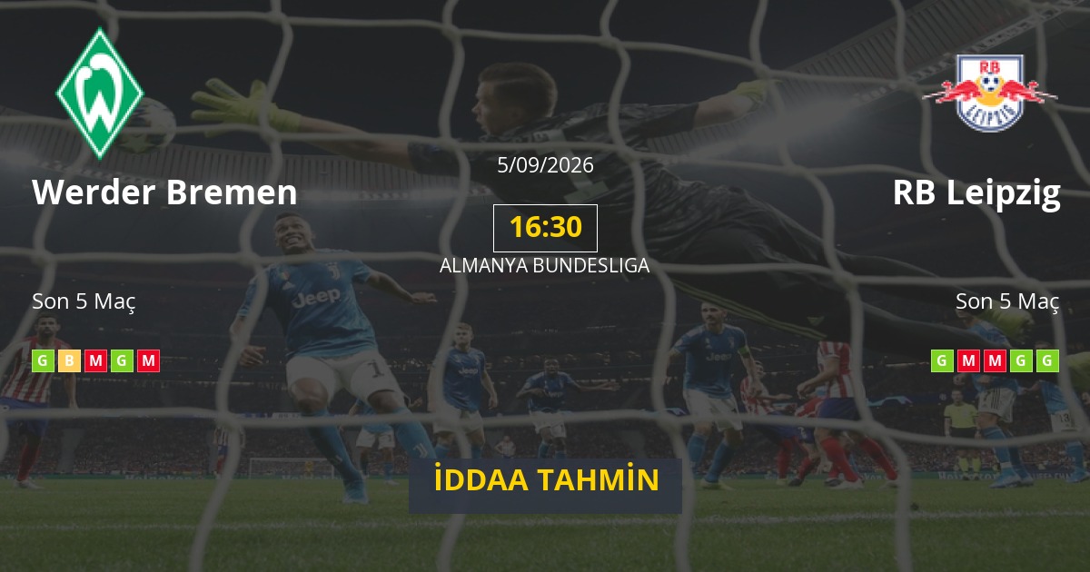 Werder Bremen RB Leipzig İddaa Maç Tahmini 05 Eylül 2026