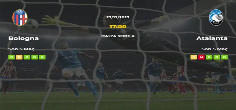 Bologna Atalanta İddaa Maç Tahmini 23 Aralık 2023