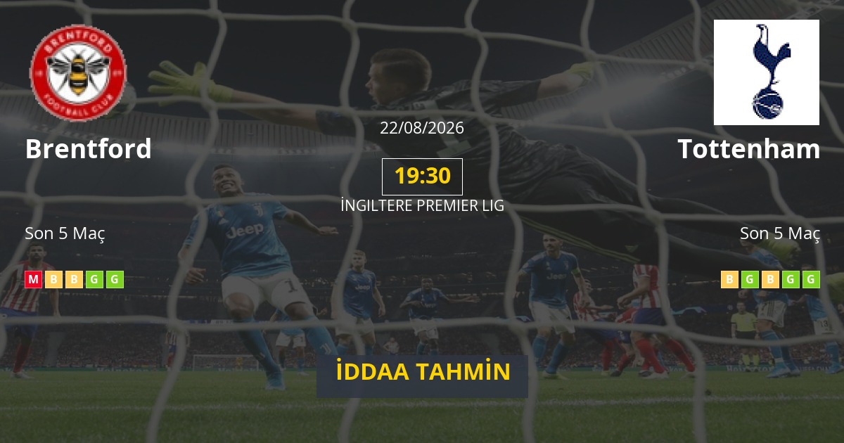 Brentford Tottenham İddaa Maç Tahmini 22 Ağustos 2026