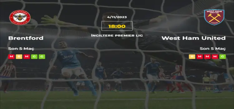 Brentford West Ham İddaa Maç Tahmini 4 Kasım 2023