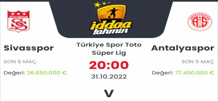 Sivasspor Antalyaspor İddaa Maç Tahmini 31 Ekim 2022