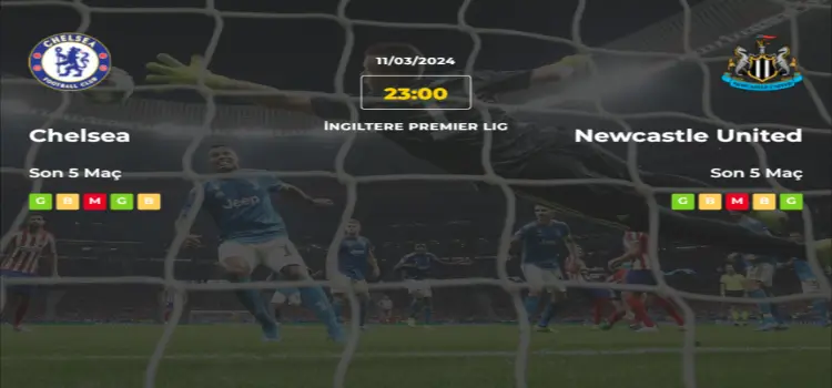 Chelsea Newcastle United İddaa Maç Tahmini 11 Mart 2024