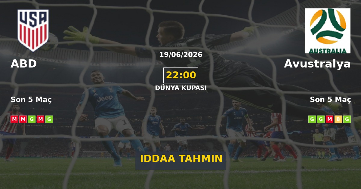 ABD Avustralya İddaa Maç Tahmini 19 Haziran 2026