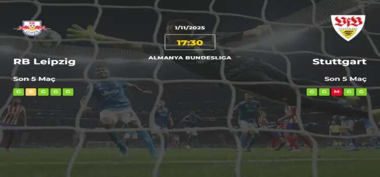 Leipzig Stuttgart İddaa Maç Tahmini 1 Kasım 2025