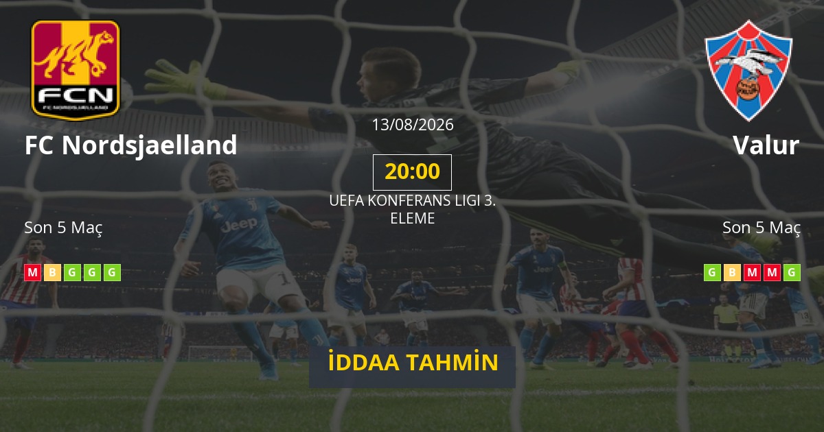 FC Nordsjaelland Valur İddaa Maç Tahmini 13 Ağustos 2026