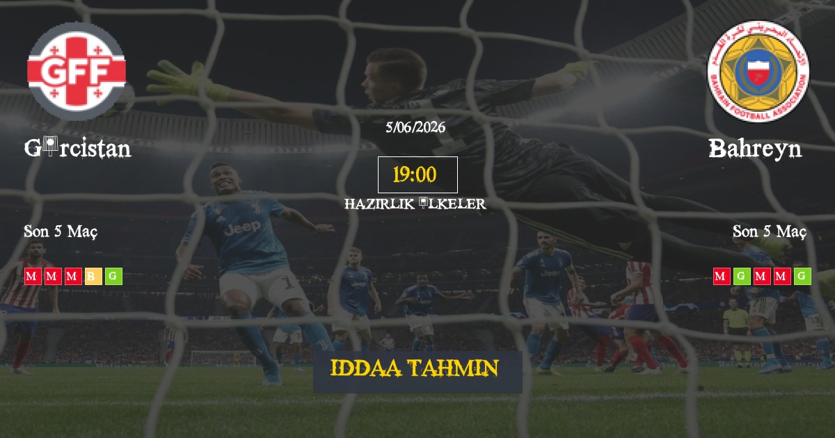 Gürcistan Bahreyn İddaa Maç Tahmini 05 Haziran 2026