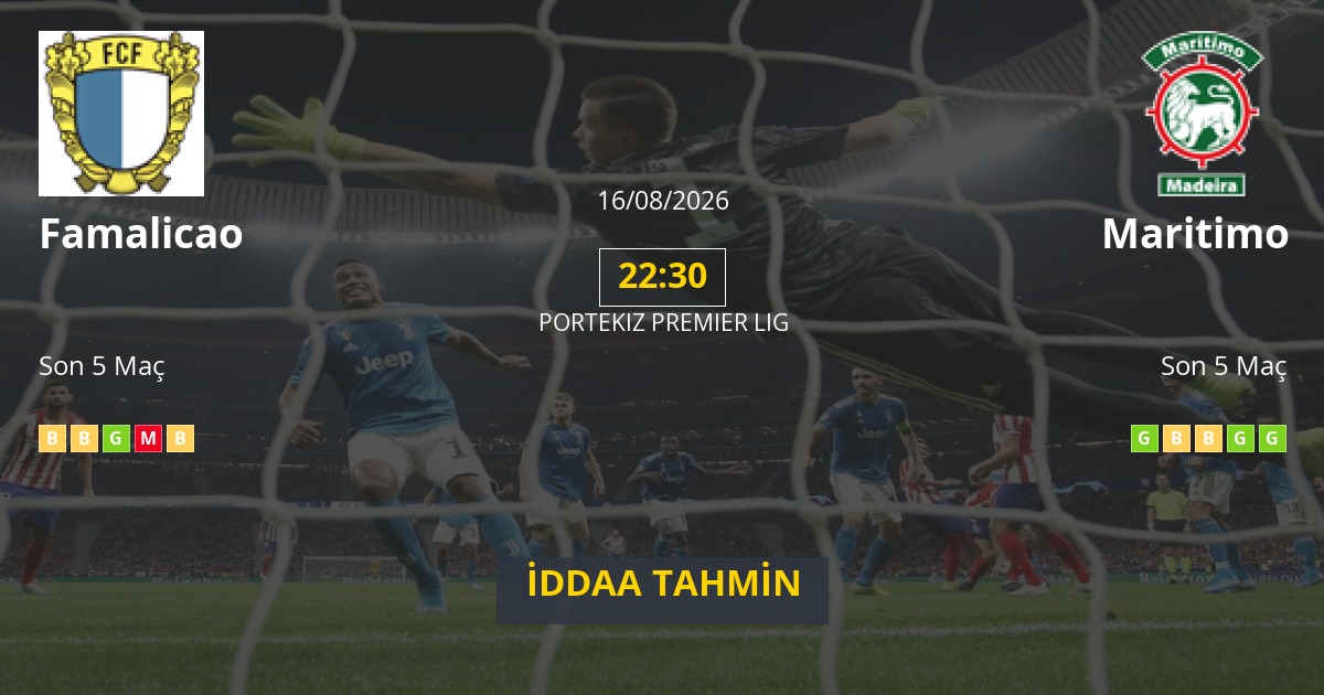 Famalicao Maritimo İddaa Maç Tahmini 16 Ağustos 2026