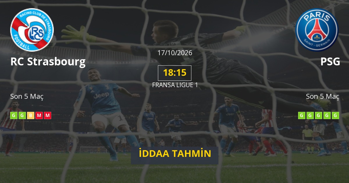 RC Strasbourg PSG İddaa Maç Tahmini 17 Ekim 2026