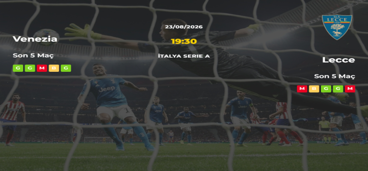 Venezia Lecce İddaa Maç Tahmini 23 Ağustos 2026