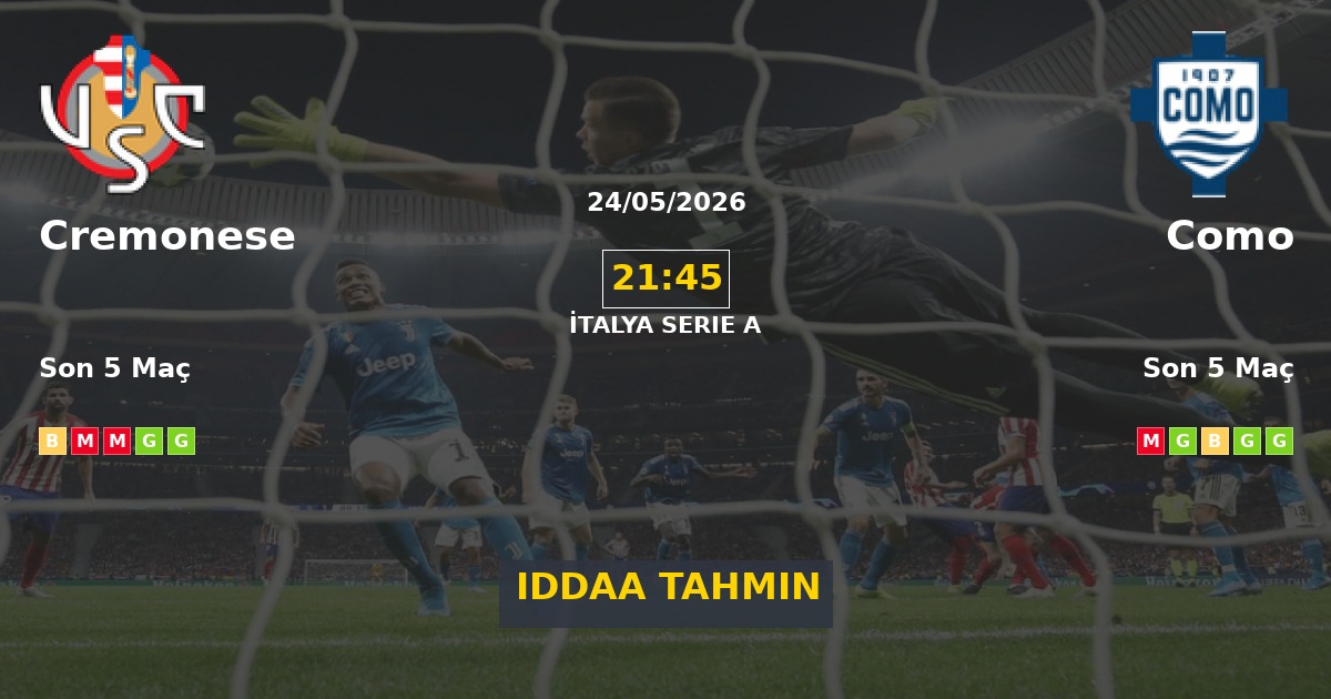 Cremonese Como İddaa Maç Tahmini 24 Mayıs 2026