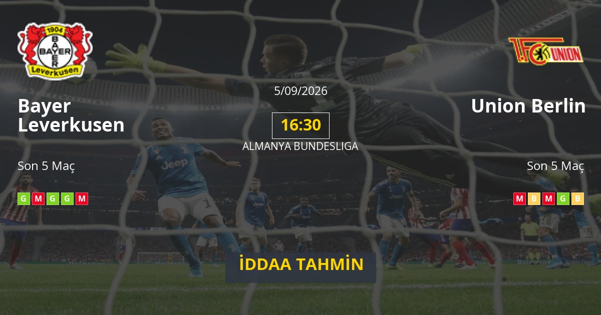 Bayer Leverkusen Union Berlin İddaa Maç Tahmini 05 Eylül 2026