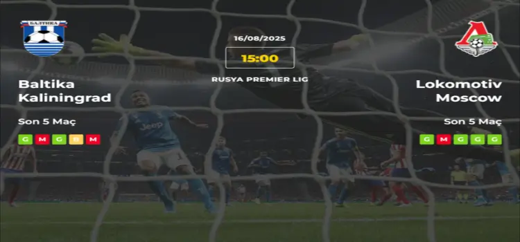 Baltika Kaliningrad Lokomotiv Moskova İddaa Maç Tahmini 16 Ağustos 2025