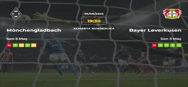 Mönchengladbach Bayer Leverkusen İddaa Maç Tahmini 26 Ağustos 2023