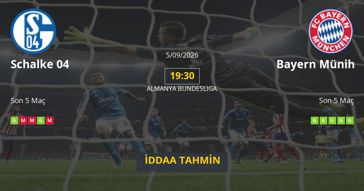 Schalke 04 Bayern Münih İddaa Maç Tahmini 05 Eylül 2026