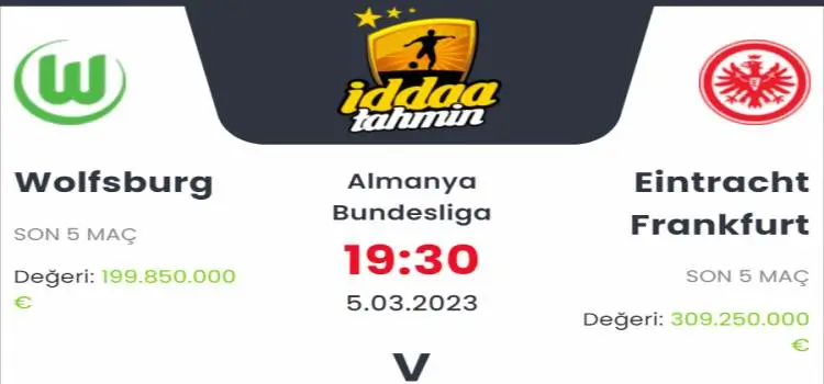 Wolfsburg Eintracht Frankfurt İddaa Maç Tahmini 5 Mart 2023