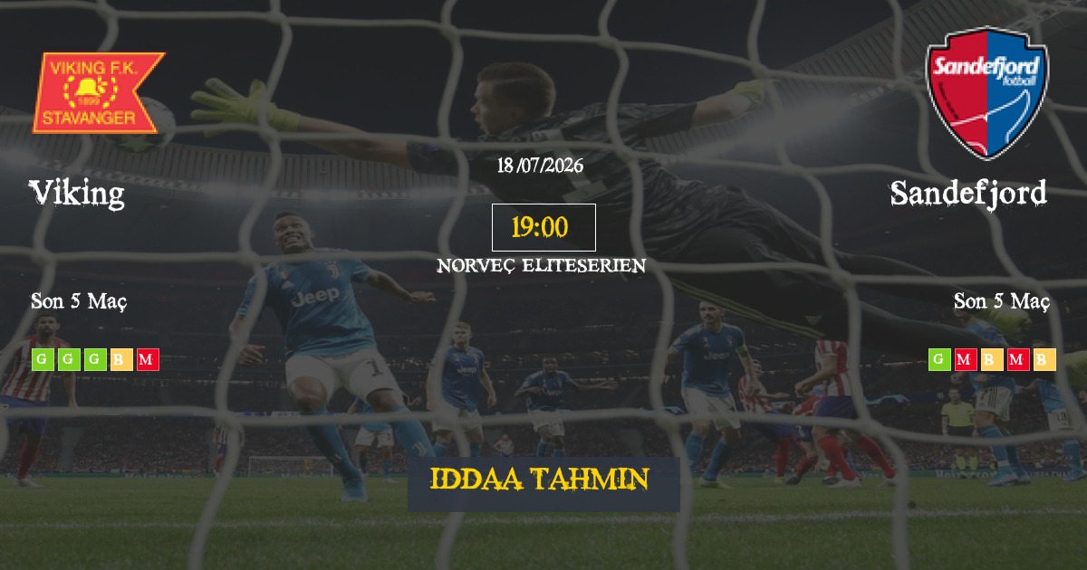 Viking Sandefjord İddaa Maç Tahmini 18 Temmuz 2026