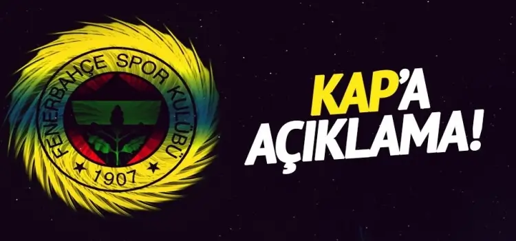 Fenerbahçe, KAP'a resmen açıkladııı