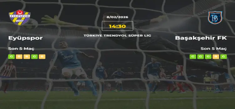 Eyüpspor Başakşehir İddaa Maç Tahmini 8 Şubat 2026