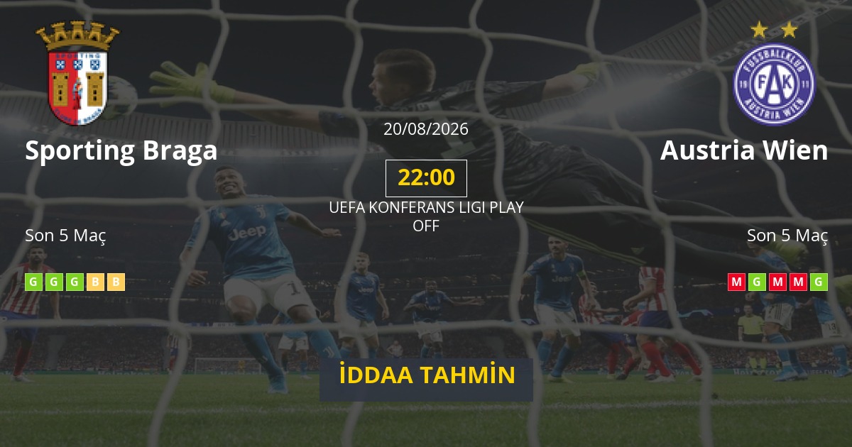 Sporting Braga Austria Wien İddaa Maç Tahmini 20 Ağustos 2026