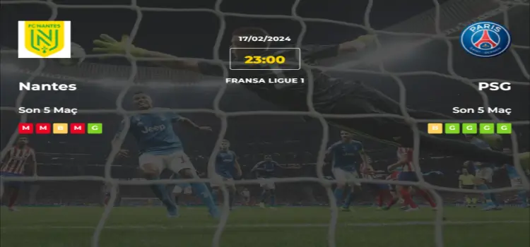 Nantes PSG İddaa Maç Tahmini 17 Şubat 2024