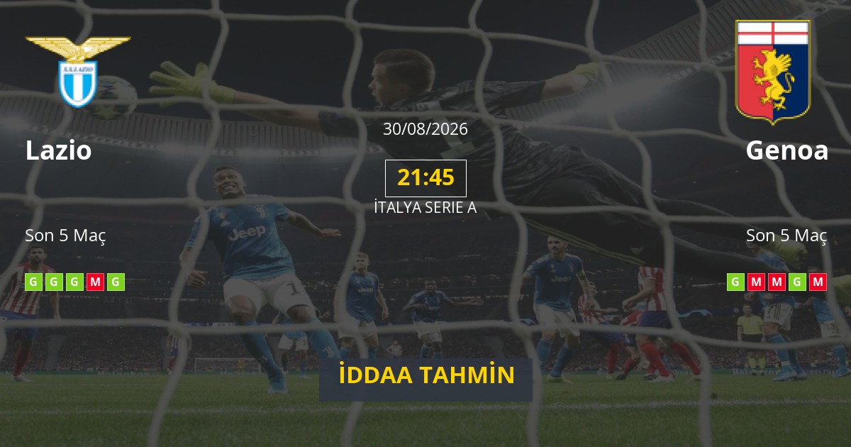 Lazio Genoa İddaa Maç Tahmini 30 Ağustos 2026