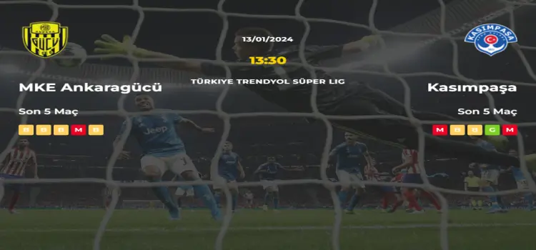 Ankaragücü Kasımpaşa İddaa Maç Tahmini 13 Ocak 2024