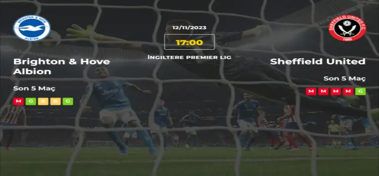 Brighton Sheffield United İddaa Maç Tahmini 12 Kasım 2023