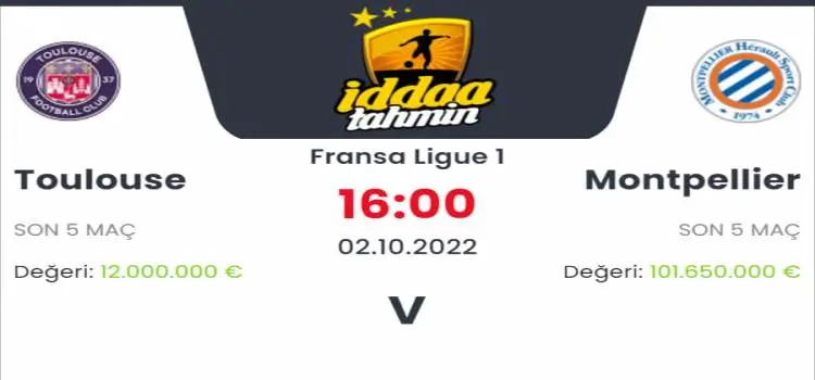 Toulouse Montpellier İddaa Maç Tahmini 2 Ekim 2022