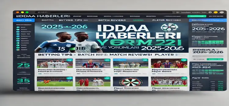 İddaa Haberleri ve Yorumları 2025-2026