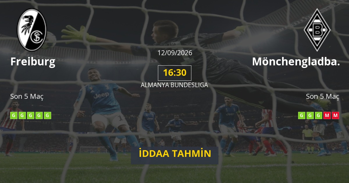 Freiburg Mönchengladbach İddaa Maç Tahmini 12 Eylül 2026