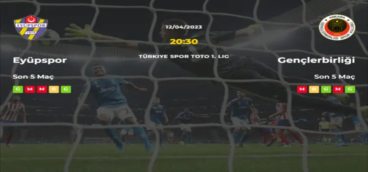 Eyüpspor Gençlerbirliği İddaa Maç Tahmini 12 Nisan 2023