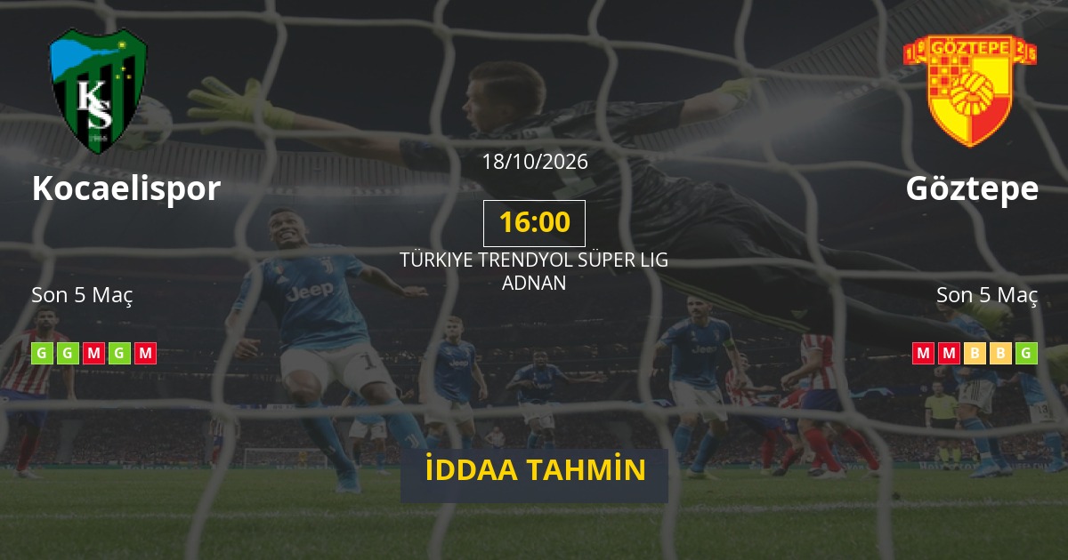 Kocaelispor Göztepe İddaa Maç Tahmini 18 Ekim 2026