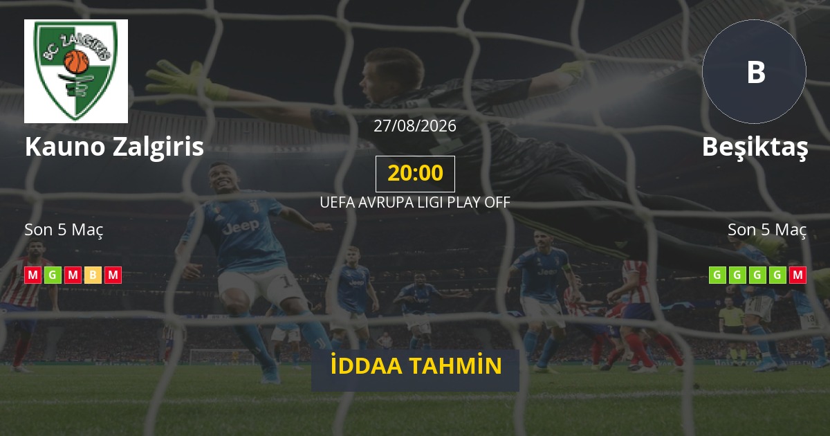 Kauno Zalgiris Beşiktaş İddaa Maç Tahmini 27 Ağustos 2026