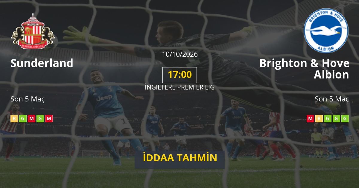 Sunderland Brighton & Hove Albion İddaa Maç Tahmini 10 Ekim 2026