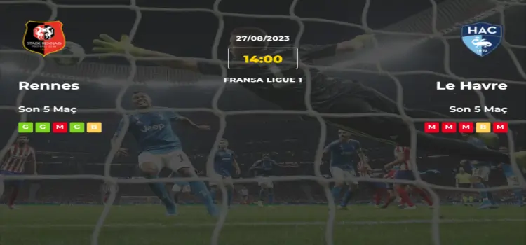 Rennes Le Havre İddaa Maç Tahmini 27 Ağustos 2023