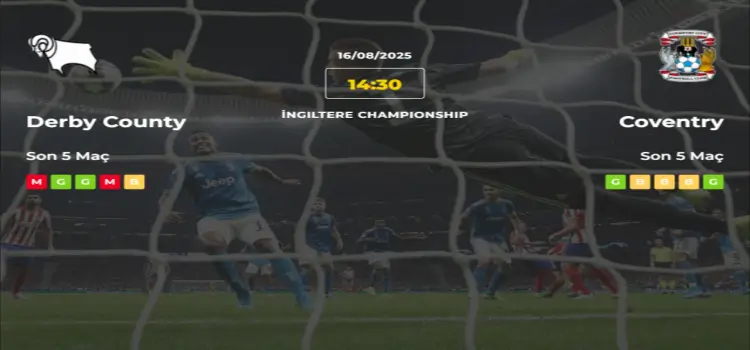 Derby County Coventry İddaa Maç Tahmini 16 Ağustos 2025