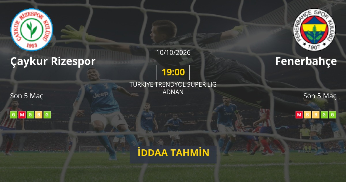 Çaykur Rizespor Fenerbahçe İddaa Maç Tahmini 10 Ekim 2026