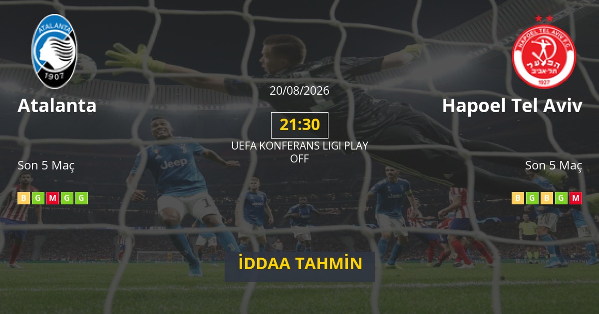 Atalanta Hapoel Tel Aviv İddaa Maç Tahmini 20 Ağustos 2026