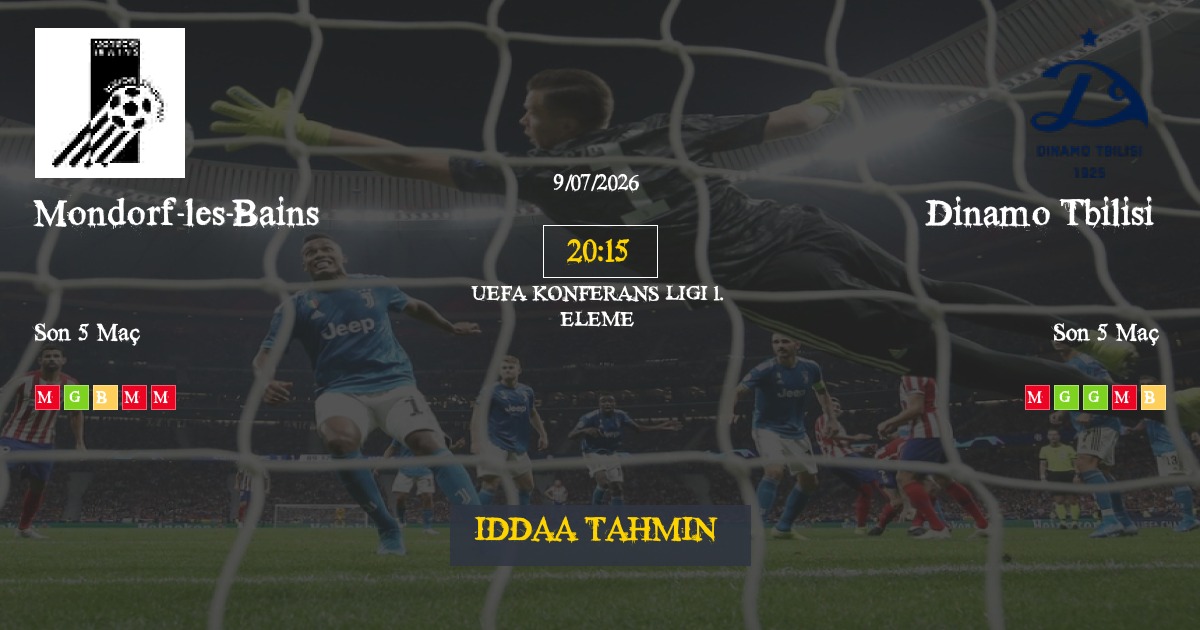 Mondorf-les-Bains Dinamo Tbilisi İddaa Maç Tahmini 09 Temmuz 2026