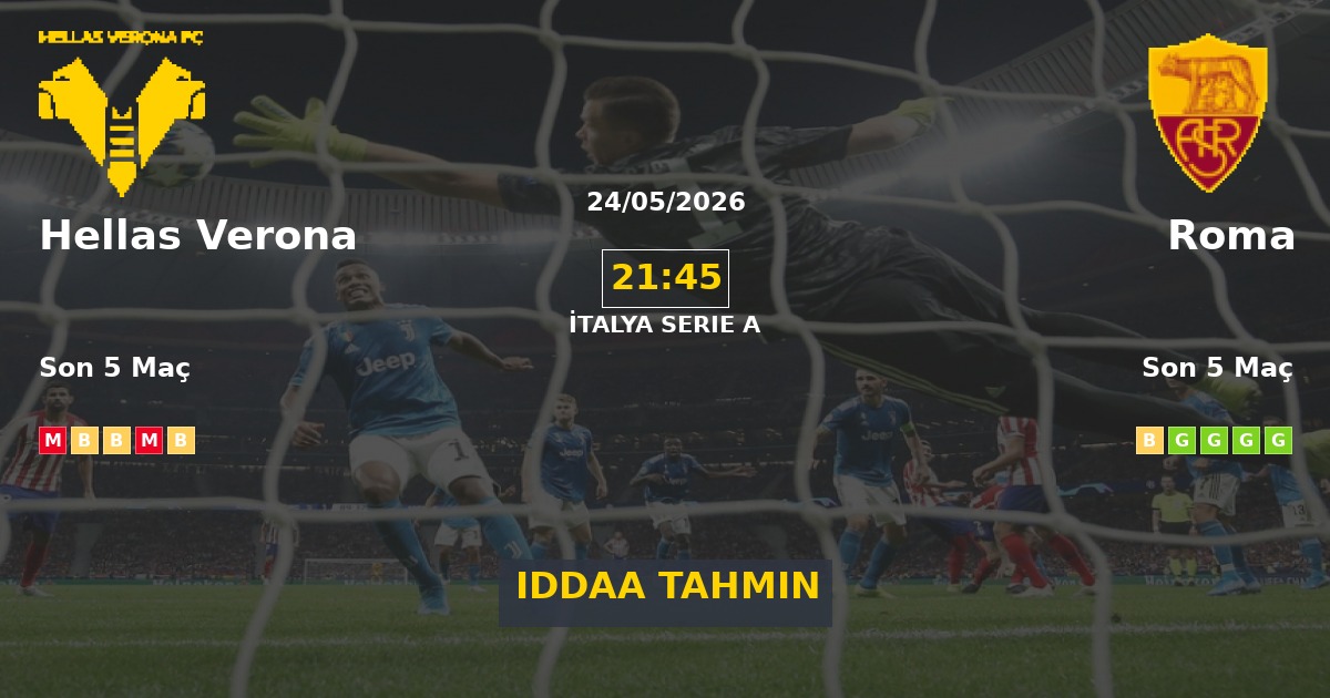 Hellas Verona Roma İddaa Maç Tahmini 24 Mayıs 2026