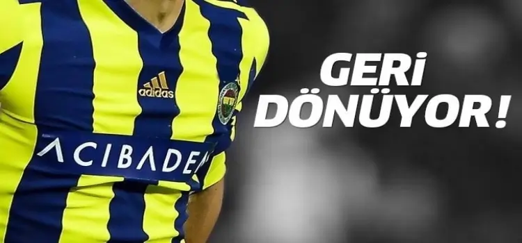 Sezon başında takımdan ayrılmıştı, Fenerbahçe'ye geri dönüyor