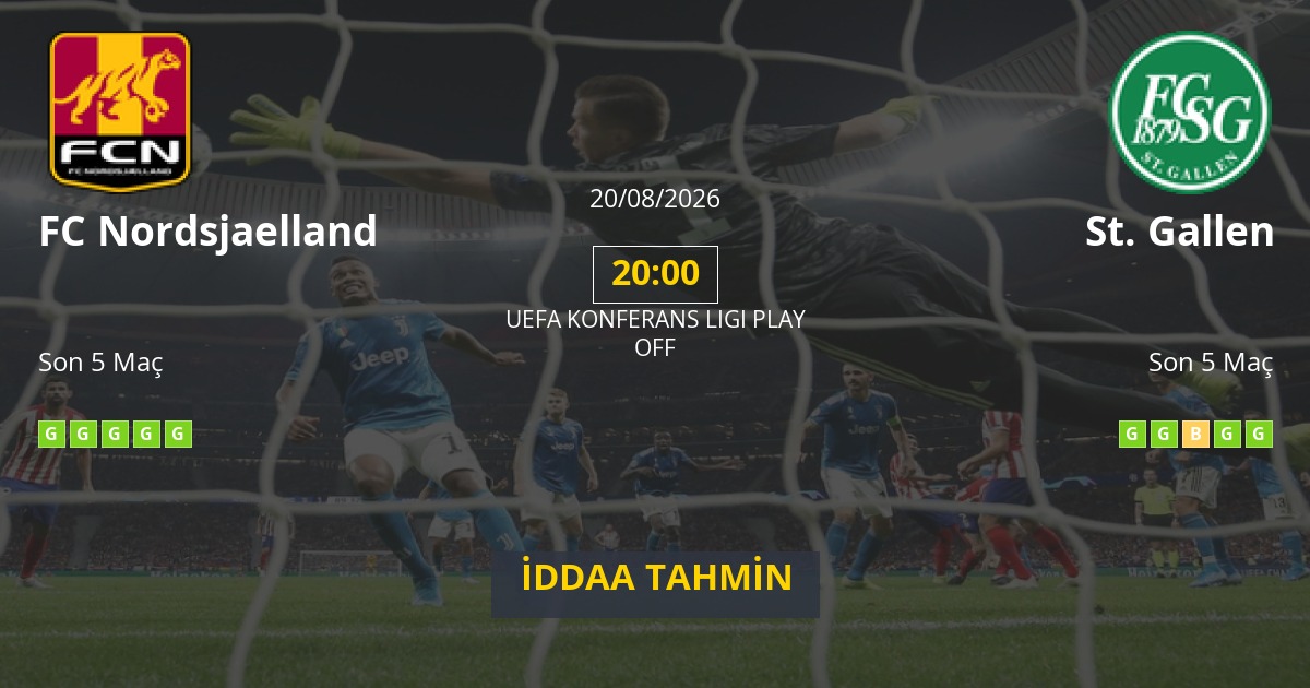 FC Nordsjaelland St. Gallen İddaa Maç Tahmini 20 Ağustos 2026